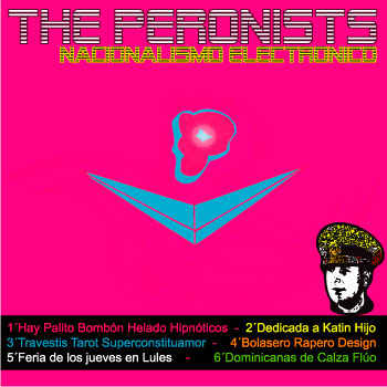 The Peronists – Nacionalismo Electronico