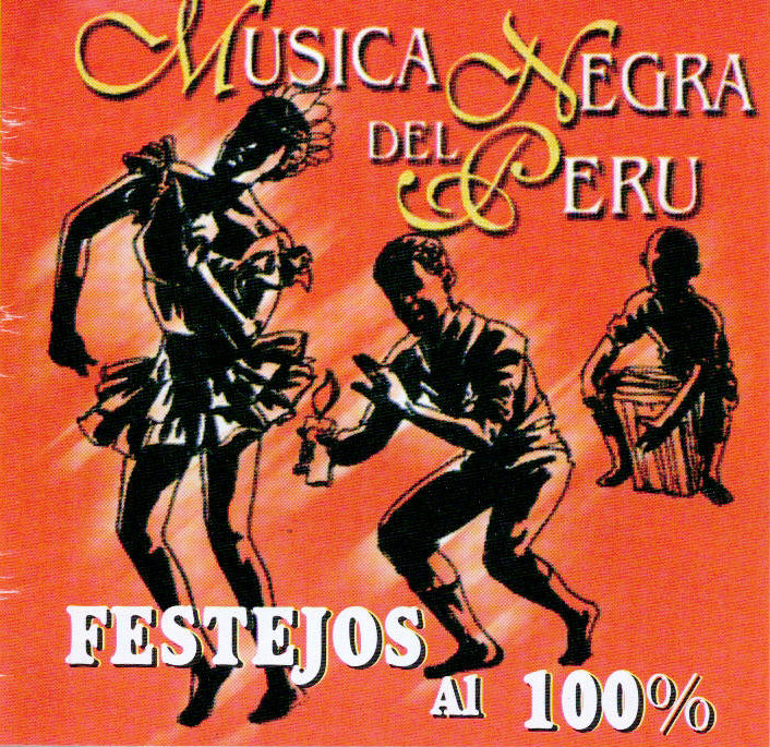 Música Negra Del Perú: Festejos Al 100%