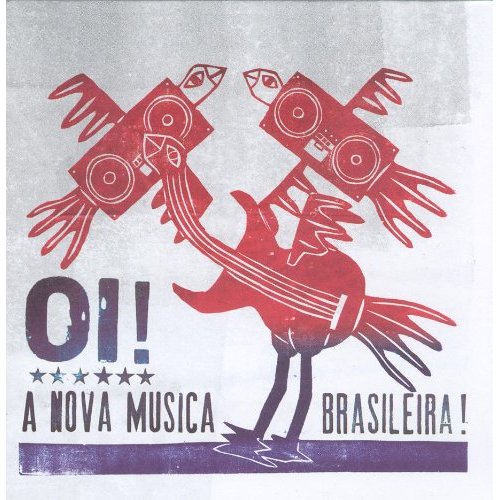 Oi! A Nova Musica Brasileira!