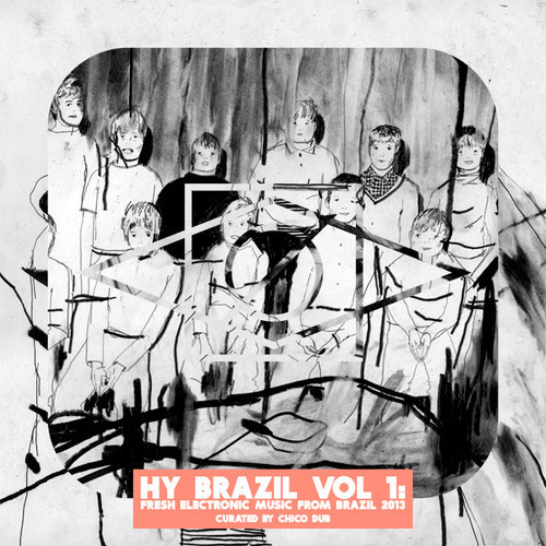 Hy Brazil Vol. 1: Fresh Electronic Music From Brazil 2013