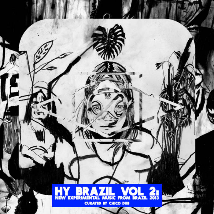Hy Brazil Vol. 2: New Experimental Music From Brazil 2013
